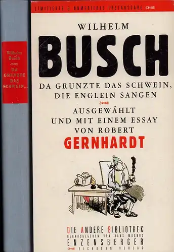 Busch, Wilhelm: Da grunzte das Schwein, die Englein sangen. Ausgewählt u. mit einem Essay von Robert Gernhardt. (1.-10. Tsd.). 