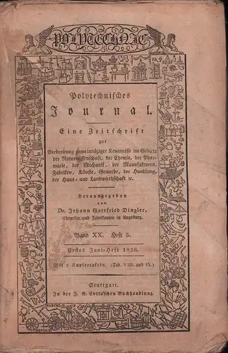Dingler, Johann Gottfried (Hrsg.): Polytechnisches Journal. BAND XX (20), HEFT 5 / Erstes Juni-Heft 1826.  [= JG. 7, H. 11 / Lieferung Nr. 83]. 