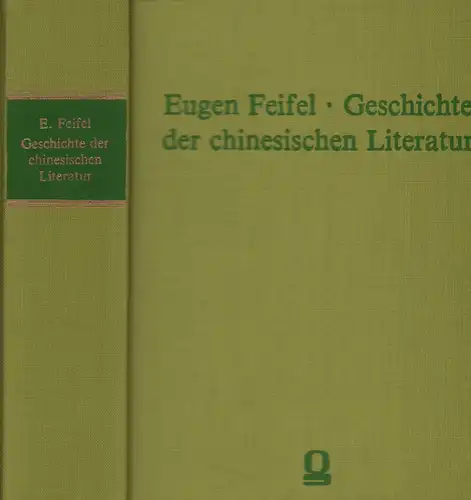 Feifel, Eugen: Geschichte der chinesischen Literatur. Mit Berücksichtigung ihres geistesgeschichtlichen Hintergrundes. Dargestellt nach Nagasawa Kikuya: Shina Gakujutsu Bungeishi. 4., neu bearb. u. erweit. Aufl. 