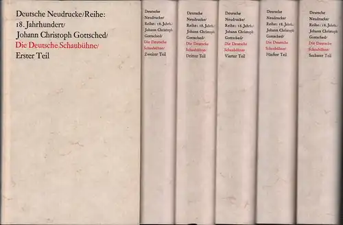 Gottsched, Johann Christoph: Die deutsche Schaubühne. Faksimiledruck nach d. Ausg. von 1741-1745. Mit e. Nachw. von Horst Steinmetz. 6 Bde. (= komplett). 