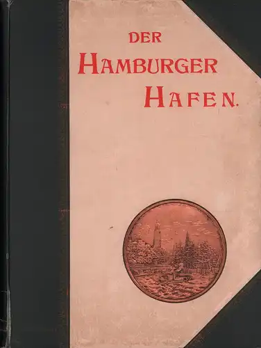 Griese, Carl / Schwindrazheim, O. [Oskar]: Der Hamburger Hafen. [Bildermappe]. Photographie, Druck und Verlag von Carl Griese, Hamburg. 