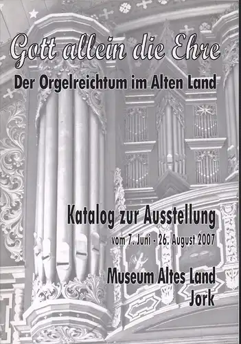 Küster, Konrad (Hrsg.): Gott allein die Ehre - der Orgelreichtum im Alten Land. Katalog zur Ausstellung im Museum Altes Land in Jork vom 7. Juni - 26. August 2007. Hrsg. im Auftr. der Altländer Kirchengemeinden. 