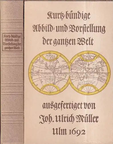 Müller, Johann Ulrich: Kurtz-bündige Abbild- und Vorstellung der gantzen Welt. REPRINT der Ausgabe Ulm, Kühnen, 1692 (mit Nachwort von Egon Klemp). 