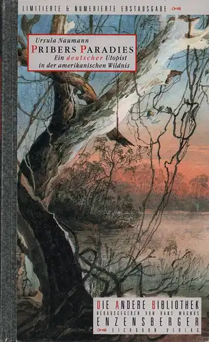 Naumann, Ursula: Pribers Paradies. Ein deutscher Utopist in der amerikanischen Wildnis. (1.-8. Tsd.). 