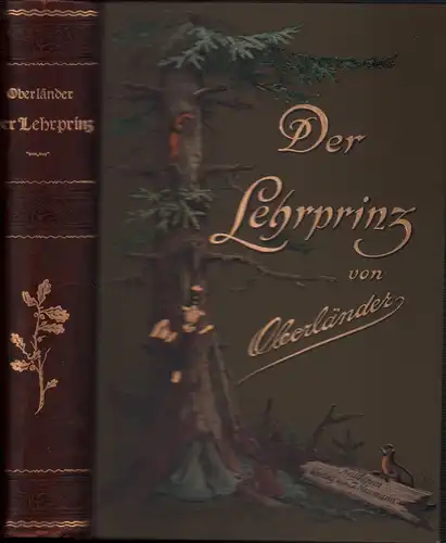 Oberländer [d.i. Rehfus, Karl]: Der Lehrprinz. Ein Führer für angehende Jäger mit besonderer Berücksichtigung der Interessen des Revierinhabers und Jagdverwalters. 