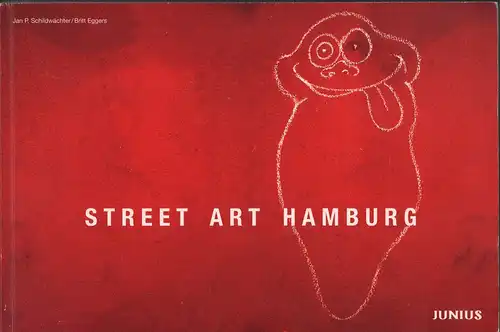 Schildwächter, Jan P. / Eggers, Britt: Streetart Hamburg. 
