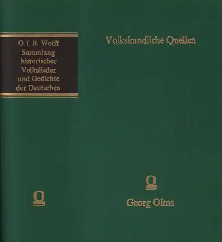 Wolff, Oskar Ludwig Bernhard (Hrsg.): Sammlung historischer Volkslieder und Gedichte der Deutschen. (REPRINT d. Ausg. Stuttgart, Cotta, 1830). 