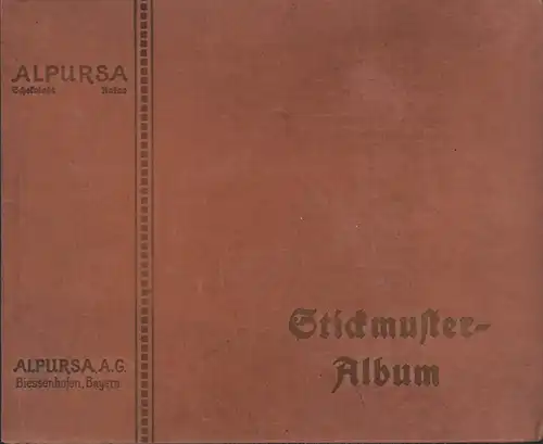 Stickmuster-Album [der Alpursa AG]. 