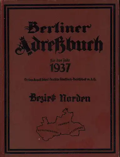 Berliner Adreßbuch 1937. Unter Benutzung amtlicher Quellen. BEZIRK NORDEN: Weißensee / Pankow / Reinickendorf. 