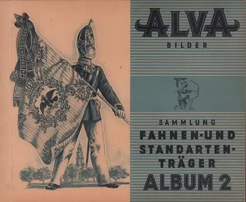 Fahnen- und Standarten-Träger. [Sammelbilderalbum] ALBUM 2. 