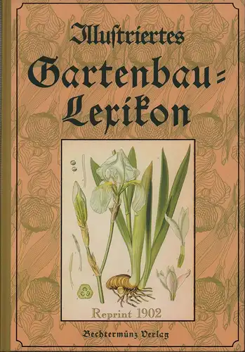 [Rümpler, Karl Theodor]: Gartenbau-Lexikon. (Begründet von Th. Rümpler. )Unter Mitw. von Gartenbau-Dir. Encke ... Hrsg. von L. Wittmack. [Unveränd. REPRINT der 3., neubearb. Aufl. Berlin, Paul Pary, 1902]. 