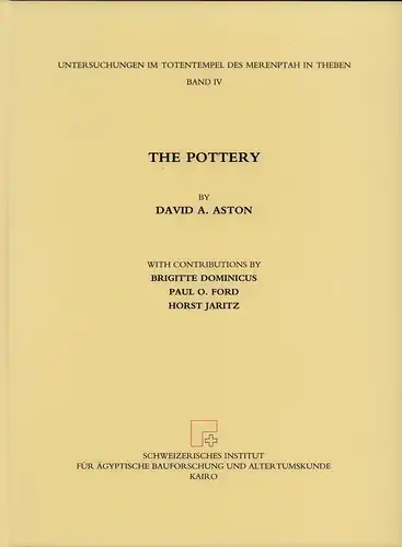 Aston, David A: The pottery. Mit einem Beitr. von Horst Jaritz. Hrsg. Schweizerisches Institut für Ägyptische Bauforschung und Altertumskunde. 