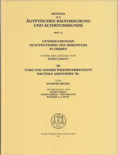 Bickel, Susanne: Tore und andere wiederverwendete Bauteile Amenophis' III. Mit einem Beitr. von Horst Jaritz u.a. Hrsg.: Schweizerisches Institut für Ägyptische Bauforschung und Altertumskunde. 