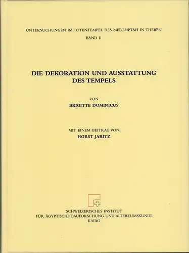 Dominicus, Brigitte: Die Dekoration und Ausstattung des Tempels. Mit einem Beitr. von Horst Jaritz. Hrsg. Schweizerisches Institut für Ägyptische Bauforschung und Altertumskunde. 