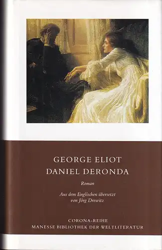 Eliot, George: Daniel Deronda. Roman. Übertragung aus dem Englischen und mit einem Nachwort von Jörg Drewitz. (2. Aufl.). 