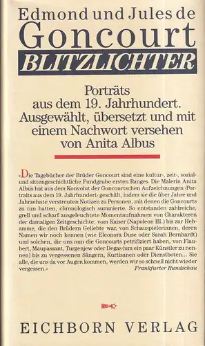 Goncourt, Edmond de: Blitzlichter. Porträts aus dem 19. Jahrhundert. Ausgew. und aus dem Franz. übertr. von Anita Albus. 