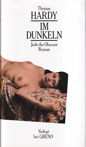 Hardy, Thomas: Im Dunkeln. Jude the Obscure. Roman. Aus dem Englischen übersetzt von Eva Schumann. 