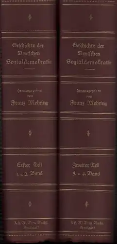 Mehring, Franz: Geschichte der deutschen Sozialdemokratie. 10. Aufl.. 4 Bde. in 2 Bdn. (= komplett). 