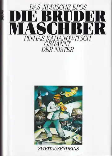 Nister, Der [i.e. Kaganovic, Pinchos Mendelevic]: Die Brüder Maschber. Das jiddische Epos. [Ins Deutsche übertragen von Hans-Joachim Maas. Lizenz des Verlags Ullstein, Berlin). 