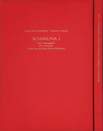 Schenkel, Wolfgang / Gomáa, Farouk: Scharuna. Der Grabungsplatz. Die Nekropole. Gräber aus der Alten-Reichs-Nekropole. Unter Mitarb. von Jürgen Brinks u.a. 2 Bde. (= komplett). 