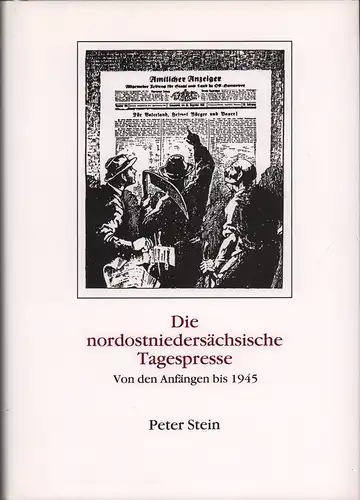 Stein, Peter: Die nordostniedersächsische Tagespresse. Von den Anfängen bis 1945. Ein Handbuch. 