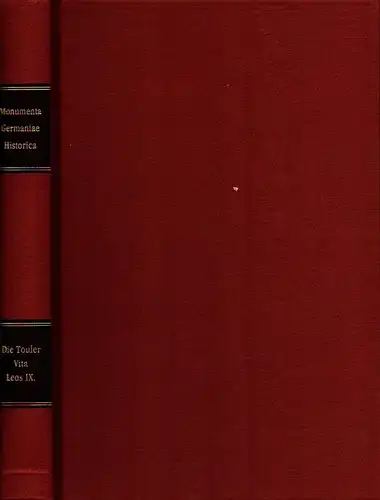 Die Touler Vita Leos IX. Hrsg. und übers. von Hans-Georg Krause unter Mitw. von Detlev Jasper und Veronika Lukas. 
