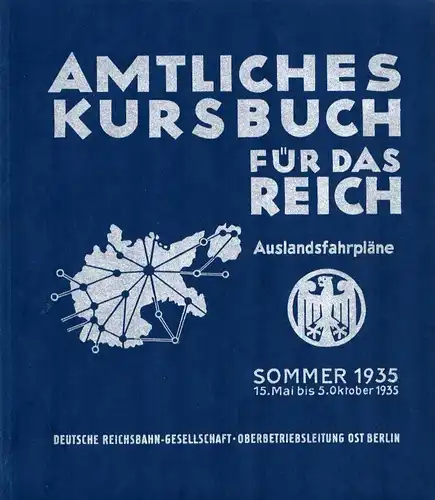 Amtliches deutsches Auslandskursbuch. Sommer 1935. 15. Mai bis 5. Oktober 1935. Fahrpläne fremder Länder. REPRINT der Ausgabe Berlin 1935. 