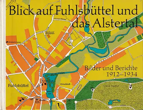 Hesse, Richard (Hrsg.): Blick auf Fuhlsbüttel und das Alstertal. Bilder und Berichte 1912-1934. Hrsg. v. Bürgerverein Fuhlsbüttel, Hummelsbüttel, Klein-Borstel, Ohlsdorf von 1897. 