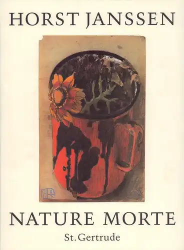 Janssen, Horst: Nature Morte 1946-1993. Blumen. Nature Morte. Sächle und Sachen. Gefundenes. Dosen, Steine und Kadaver. Zusammengetragen u. hrsg. v. Dierck Lemcke. Mit einer Introduktion von Gerhard Schack. 