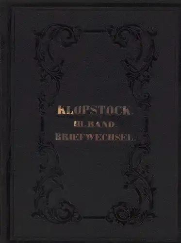 Klopstock, Friedrich Gottlieb: Klopstock's Briefwechsel. Mit Vorrede und Anmerkungen. (2 Teile in einem Band). 