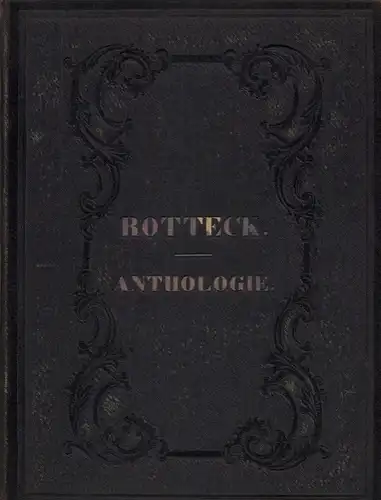 Rotteck, Carl von: Geist aus Carl von Rotteck's sämmtlichen Werken. Historische Fragmente u.s.w. 2 Teile in 1 Band. Mit der Biographie und dem Portrait des Verfassers. 