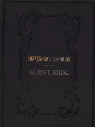 Sonnenberg, Joseph von / Kleist, Ewald Christian v. / Krug von Nidda, Friedrich: Anthologie aus den Gedichten von J. v. Sonnenberg u. Langbein. // Anthologie aus den Gedichten von Ewald Christian v. Kleist und Friedrich Krug von Nidda. Mit den Biographien