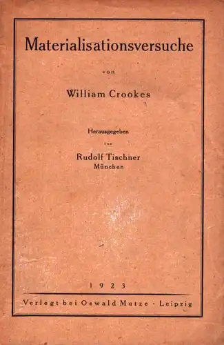 Tischner, Rudolf: Materialisationsversuche von William Crookes. 