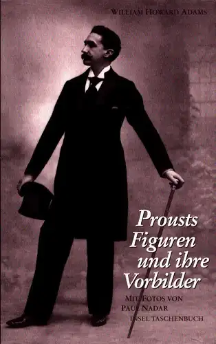 Adams, William Howard: Prousts Figuren und ihre Vorbilder. Mit Photos von Paul Nadar. Aus d. Amerikan. von Christoph Groffy. 