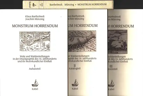 Barthelmeß, Klaus / Joachim Münzing: Monstrum horrendum. Wale und Walstrandungen in der Druckgraphik des 16. Jahrhunderts und ihr motivkundlicher Einfluß. 3 Tle. in 3 Bdn. 