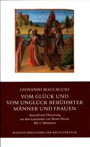 Boccaccio, Giovanni: Vom Glück und vom Unglück berühmter Männer und Frauen. De casibus virorum illustrium. Auswahl, Übersetzung aus dem Lateinischen und Nachwort von Werner Pleister. 