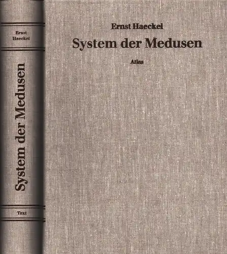 Haeckel, Ernst: Das System der Medusen. Theil 1 einer Monographie der Medusen. Mit einem Atlas von vierzig Tafeln. (REPRINT der  Ausg. Jena, Fischer, 1879). 2 Bde. (= komplett).