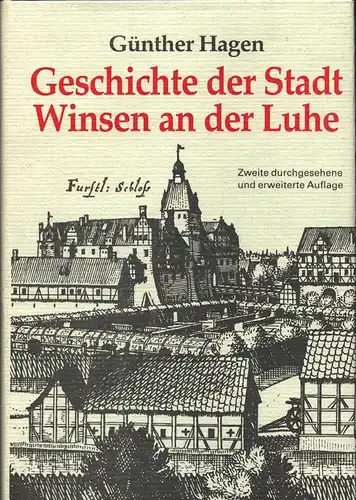 Hagen, Günther: Geschichte der Stadt Winsen an der Luhe. 2. durchges. u. erw. Aufl. [4. - 5. Tsd]. 