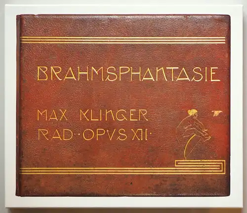 Brahms-Phantasie op. XII. Einundvierzig Stiche, Radierungen und Steinzeichnungen zu Compositionen von Johannes Brahms. Herausgegeben von der Johannes-Brahms-Gesellschaft Hamburg. FAKSIMILE der Ausgabe Leipzig, Selbstverlag, 1894, Klinger, Max (Illustr.) /