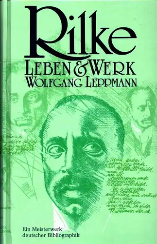 Leppmann, Wolfgang: Rilke. Sein Leben, seine Welt, sein Werk. [Ein Meisterwerk deutscher Bibliographik]. ( Vom Verfasser überarbeitete Neuausgabe). 