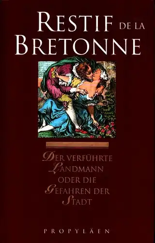 Restif de la Bretonne [Nicolas-Edme]: Der verführte Landmann oder Die Gefahren der Stadt. Aus dem Französischen von Karl Ludwig Leonhardt. 