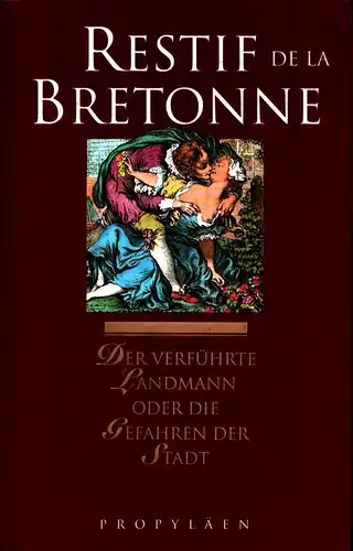 Restif de la Bretonne [Nicolas-Edme]: Der verführte Landmann oder Die Gefahren der Stadt. Franz. von Karl Ludwig Leonhardt. 
