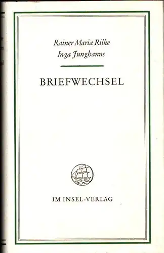 Rilke, Rainer Maria / Junghanns, Inga: Briefwechsel. (Hrsg. von Wolfgang Herwig). 