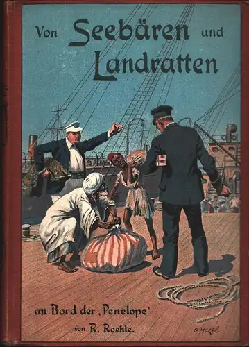 Roehle, R. [Reinhard]: Von Seebären und Landratten an Bord der Penelope. Eine Erzählung für die Jugend. 4. Aufl. 