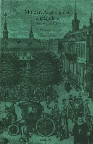 Schröder, Dorothea (Hrsg.): Mit den Augen eines Engländers. Hamburg um 1725. 