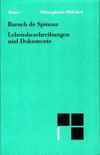 Spinoza, Baruch Benedictus de: Lebensbeschreibungen und Dokumente. Übers. der Lebensbeschreibungen von Carl Gebhardt. ((Vermehrte Neuausg. mit Erläuterungen hrsg. von Manfred Walther). 