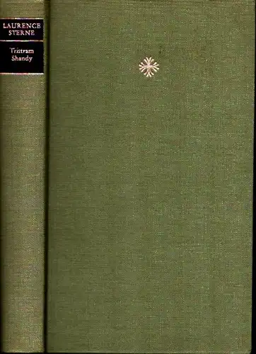 Sterne, Laurence: Das Leben und die Meinungen des Tristram Shandy. [Vollständige Ausgabe. Aus dem Engl. übersetzt v. Siegfried Schmitz, unter Zugrundelegung der Übertragung v. J. J. Bode (1776). Mit e. Nachwort v. Johannes Kleinstück]. 