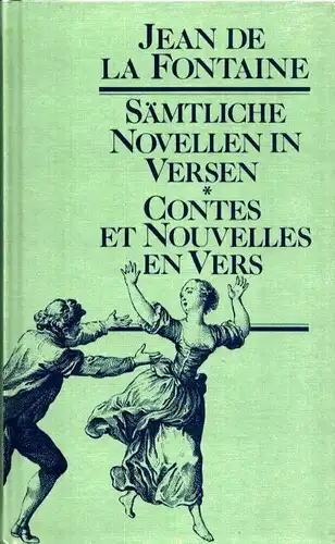 La Fontaine, Jean de: Sämtliche Novellen in Versen / Contes et nouvelles en vers. Zweisprachige Ausgabe. (In d. Übertrag. von Gustav Fabricius, mit  Illustr. von Choffard u. Eisen d. Amsterdamer Ausgabe von 1762). 