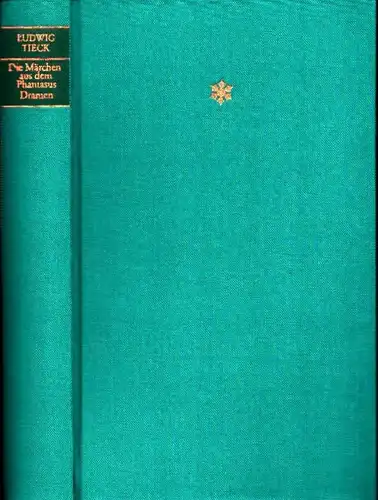 Die Märchen aus dem Phantasus / Dramen. (Nach dem Text der "Schriften" von 1828-1854 unter Berücksichtigung der Erstdrucke hrsg. von Marianne Thälmann), Tieck, Ludwig