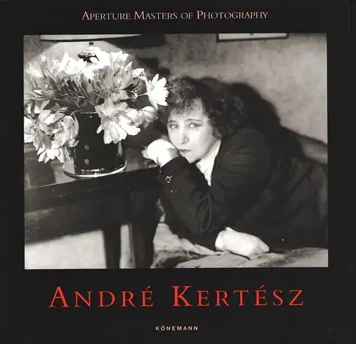 André Kertész. (German transl.: Ulrike Bischoff. French transl.: Jacques Bosser. Koordination: Sylvia Hecken). 